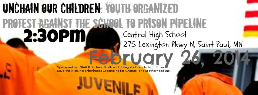 Feb 26 – Unchain Our Children: Youth Organized Protest Againt the School to Prison Pipeline