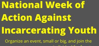 May 16-23, 2021 9th Annual National Week of Action Against Incarcerating Youth